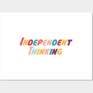 Independent Thinking motivational saying slogan Posters and Art